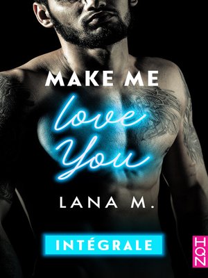 cover image of Make Me Love You--Intégrale